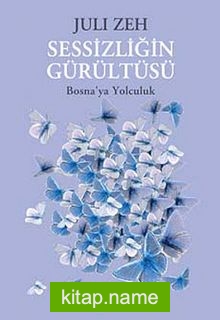 Sessizliğin Gürültüsü  Bosna’ya Yolculuk