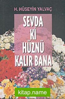 Sevda ki Hüznü Kalır Bana