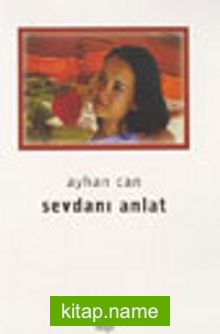 Sevdanı Anlat