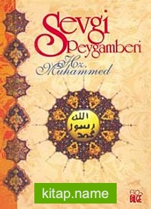 Sevgi Peygamberi Hz. Muhammed