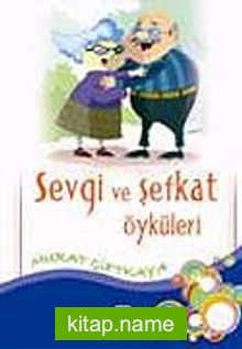 Sevgi ve Şefkat Öyküleri