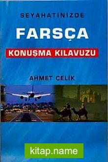 Seyahatinizde Farsça Konuşma Kılavuzu