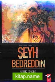 Şeyh Bedreddin Sıradışı Bir Tasavvufçu