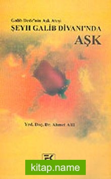 Şeyh Galib Divanı’nda Aşk