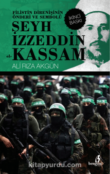 Şeyh İzzeddin el- Kassam Filistin Direnişinin Önderi ve Sembolü