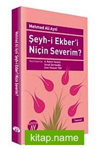 Şeyh-i Ekber’i Niçin Severim?