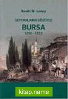 Seyyahların Gözüyle Bursa 1326-1923