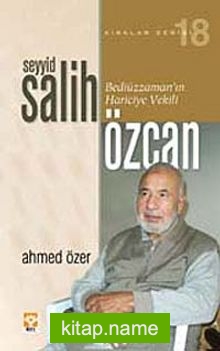 Seyyid Salih Özcan – Bediüzzaman’ın Hariciye Vekili