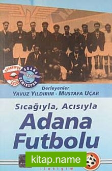 Sıcağıyla Acısıyla Adana Futbolu