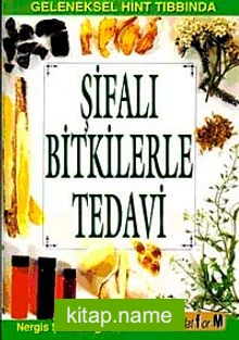 Şifalı Bitkilerle Tedavi Geleneksel Hint Tıbbında