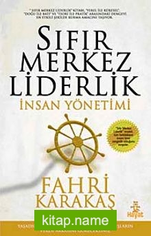 Sıfır Merkez Liderlik İnsan Yönetimi