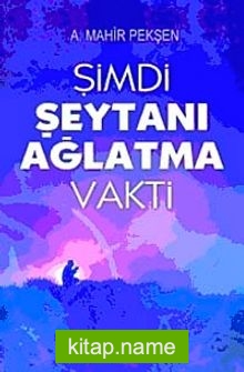 Şimdi Şeytanı Ağlatma Vakti