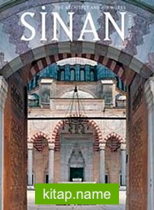 Sinan The Architect And His Works