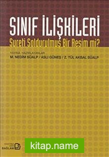 Sınıf İlişkileri Sureti Soldurulmuş Bir Resim mi?