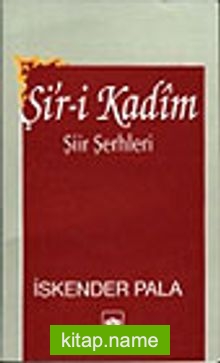 Şi’r-i Kadim/ Şiir Şerhleri