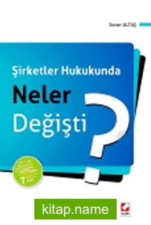 Şirketler Hukukunda Neler Değişti?