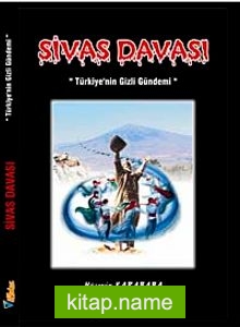 Sivas Davası “Türkiye’nin Gizli Gündemi”