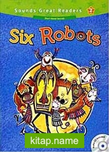 Six Robots +CD (Sounds Great Readers-2)
