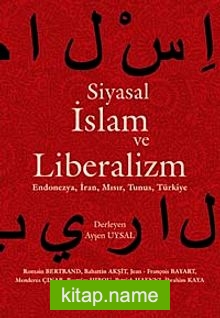 Siyasal İslam ve Liberalizm Endonezya, İran, Mısır, Tunus, Türkiye