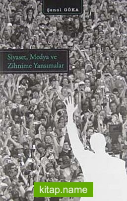 Siyaset Medya ve Zihnime Yansımalar