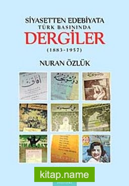 Siyasetten Edebiyata Türk Basınında Dergiler (1883-1957)