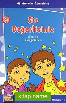 Siz Değerlisiniz / Gülçiçeklere Mektuplar -1