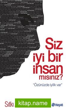 Siz İyi Bir İnsan mısınız? Özünüzde İyilik Var