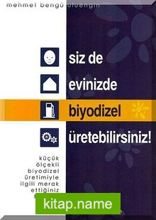 Siz de Evinizde Biyodizel Üretebilirsiniz