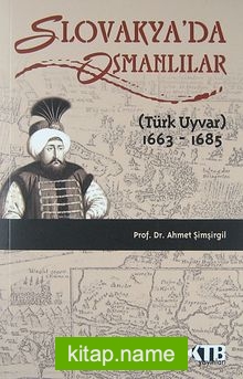 Slovakya’da Osmanlılar (Türk Uyvar) 1663-1685