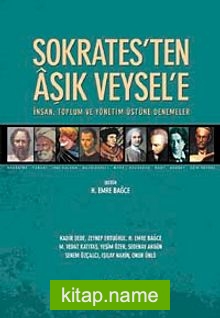 Sokrates’ten Aşık Veysel’e İnsan, Toplum ve Yönetim Üstüne Denemeler