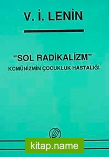 Sol Radikalizm Komünizmde Çocukluk Hastalığı