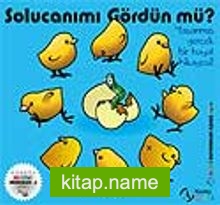 Solucanımı Gördün mü ?