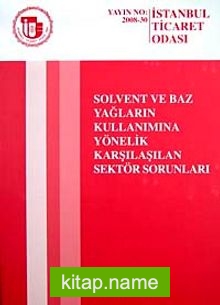 Solvent ve Baz Yağların Kullanımına Yönelik Karşılaşılan Sektör Sorunları