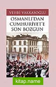 Son Bozgun / Osmanlı’dan Cumhuriyet’e