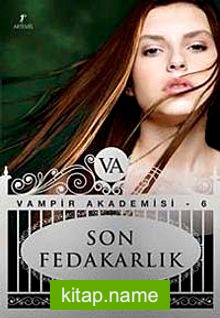 Son Fedakarlık / Vampir Akademisi-6