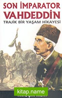 Son İmparator Vahdeddin/Trajik Bir Yaşam Hikayesi