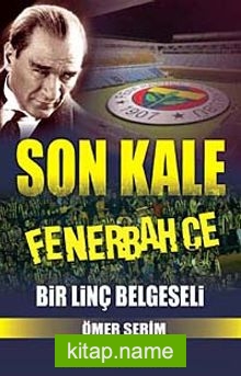 Son Kale Fenerbahçe  Bir Linç Belgeseli