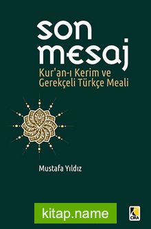 Son Mesaj Kur’an-ı Kerim ve Gerekçeli Türkçe Meali (Metinli Büyük Boy)