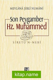 Son Peygamber Hz. Muhammed Siretü’n – Nebi