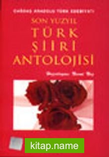 Son Yüzyıl Türk Şiiri Antolojisi