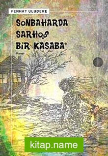 Sonbaharda Sarhoş Bir Kasaba