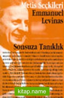 Sonsuza Tanıklık / Emmanuel Levinas’tan Seçme Yazılar