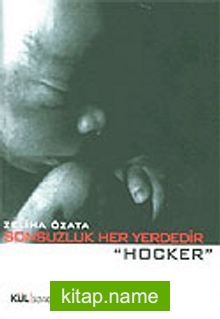 Sonsuzluk Her Yerdedir “Hocker”