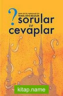 Sorular ve Cevaplar Temel Dini Bilgiler