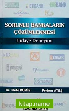 Sorunlu Bankaların Çözümlenmesi Türkiye Deneyimi