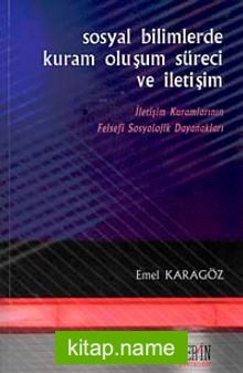 Sosyal Bilimlerde Kuram Oluşum Süreci ve İletişim