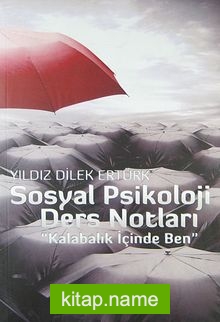 Sosyal Psikoloji Ders Notları  Kalabalık İçinde Ben