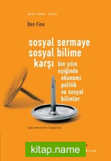 Sosyal Sermaye Sosyal Bilime Karşı Bin Yılın Eşiğinde Ekonomi Politik ve Sosyal Bilimler