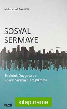 Sosyal Sermaye Topluluk Duygusu ve Sosyal Sermaye Araştırması