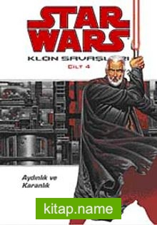 Star Wars Klon Savaşları Cilt 4 / Aydınlık ve Karanlık